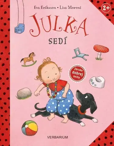 Rozprávky pre malé deti Julka sedí - Eva Eriksson,Lisa Moroni