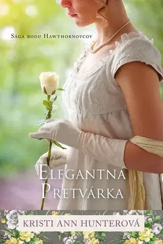 Historické romány Elegantná pretvárka - Kristi Ann Hunterová