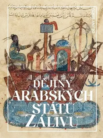 Svetové dejiny, dejiny štátov Dějiny arabských států Zálivu - Miloš Mendel