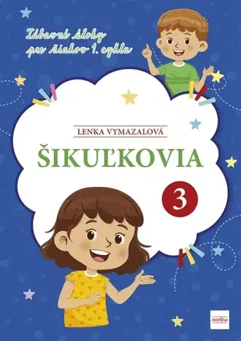 Slovenský jazyk Šikuľkovia 3: Zábavné úlohy pre žiakov 1. cyklu - Lenka Vymazalová