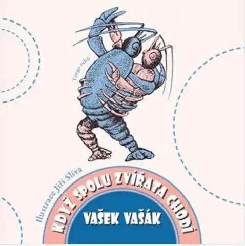 Pre deti a mládež - ostatné Když spolu zvířata chodí - Vašek Vašák