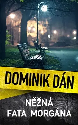 Detektívky, trilery, horory Něžná fata morgána - Dominik Dán