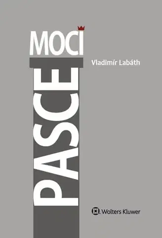 Psychológia, etika Pasce moci - Vladimír Labáth