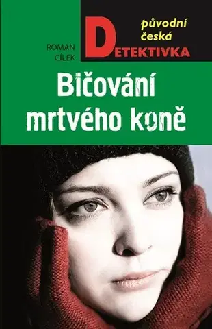Detektívky, trilery, horory Bičování mrtvého koně - Roman Cílek