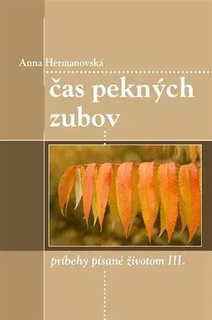 Slovenská beletria Čas pekných zubov - Anka Hermanovská
