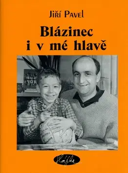 Biografie - ostatné Blázinec i v mé hlavě - Pavel Jiří