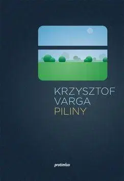 Eseje, úvahy, štúdie Piliny - Krzysztof Varga