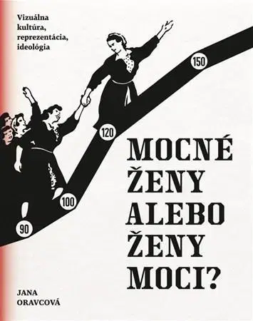 Sociológia, etnológia Mocné ženy alebo ženy moci? - Jana Oravcová