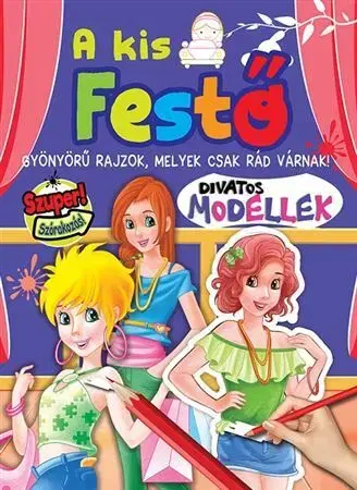 Nalepovačky, vystrihovačky, skladačky A kis festő - Divatos modellek