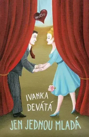 Česká beletria Jen jednou mladá - Ivanka Devátá,Iva Hüttnerová
