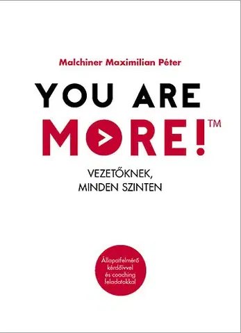 Biznis a kariéra You are more! - Vezetőknek, minden szinten - Maximilian Péter Malchiner