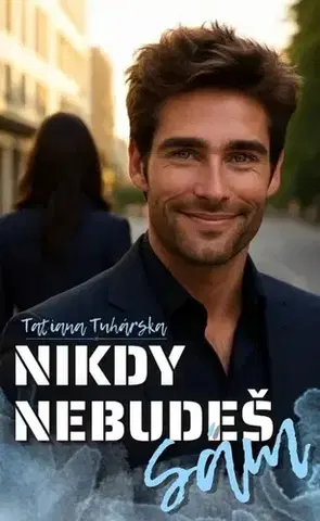 Romantická beletria Nikdy nebudeš sám - Tatiana Tuhárska