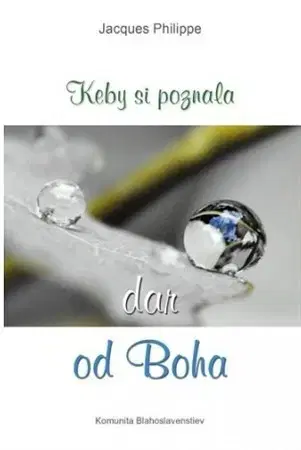 Kresťanstvo Keby si poznala dar od Boha - Jacques Philippe
