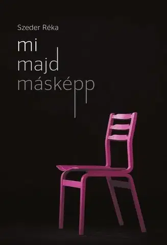 Beletria - ostatné Mi majd másképp - Réka Szeder