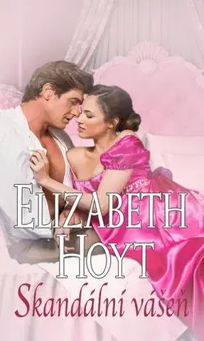 Romantická beletria Skandální vášeň - Elizabeth Hoyt,Dana Šimonová