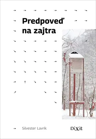 Slovenská beletria Predpoveď na zajtra - Silvester Lavrík