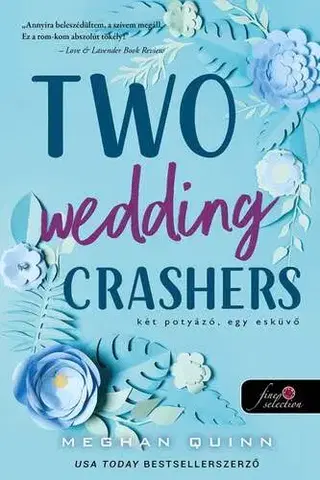 Romantická beletria Two Wedding Crashers – Két potyázó, egy esküvő (Számok és randik 2.) - Meghan Quinn