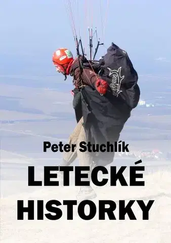 Novely, poviedky, antológie Letecké historky - Peter Stuchlík