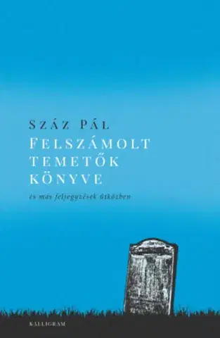 Beletria - ostatné Felszámolt temetők könyve - Pál Száz