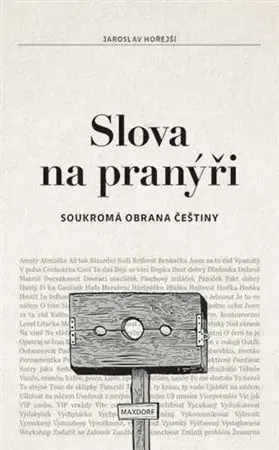 Literárna veda, jazykoveda Slova na pranýři - Jaroslav Hořejší