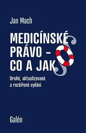 Právo ČR Medicínské právo - Co a jak, 2, aktualizované a rozšířené vydání - Jan Mach