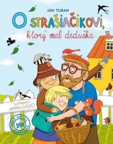 Rozprávky O strašiačikovi, ktorý mal deduška - Ján Turan