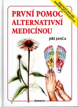 Alternatívna medicína - ostatné První pomoc alternativní medicínou - Jiří Janča