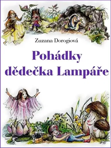 Rozprávky Pohádky dědečka Lampáře - Zuzana Dorogiová