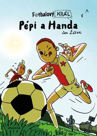 Rozprávky Fotbalový král: Pépi a Handa - Jan Žáček