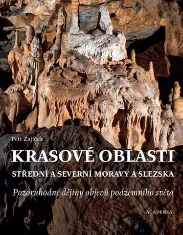 Obrazové publikácie Krasové oblasti střední a severní Moravy - Petr Zajíček