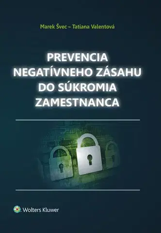 Pracovné právo Prevencia negatívneho zásahu do súkromia zamestnanca - Marek Švec,Tatiana Valentová