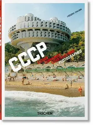 Architektúra Frederic Chaubin. CCCP. Cosmic Communist Constructions Photographed. 40th Ed. - Frederic Chaubin
