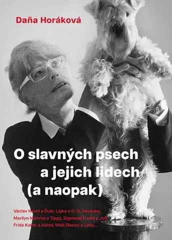 Beletria - ostatné O slavných psech a jejich lidech (a naopak) - Dana Horakova
