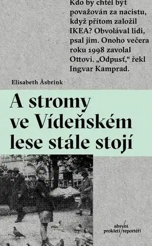 Fejtóny, rozhovory, reportáže A stromy ve Vídeňském lese stále stojí - Elisabeth Asbrink