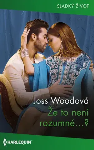 Romantická beletria Že to není rozumné...? - Wood Joss