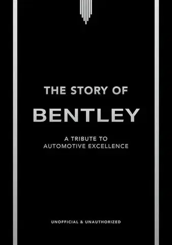 Auto, moto The Story of Bentley - Stuart Codling