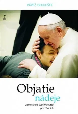 Kresťanstvo Objatie nádeje - Pápež František