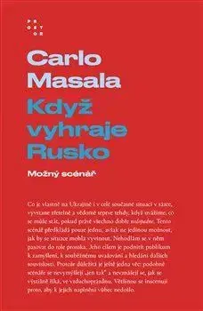 Politológia Když vyhraje Rusko - Carlo Masala