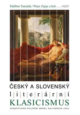 Literárna veda, jazykoveda Český a slovenský literární klasicismus - Dalibor Tureček,Kolektív autorov