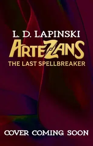 Pre deti a mládež Artezans: The Last Spellbreaker - L.D. Lapinski