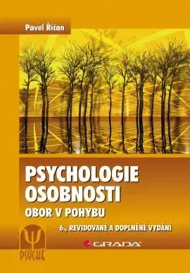 Psychológia, etika Psychologie osobnosti - 6. vydání - Pavel Říčan
