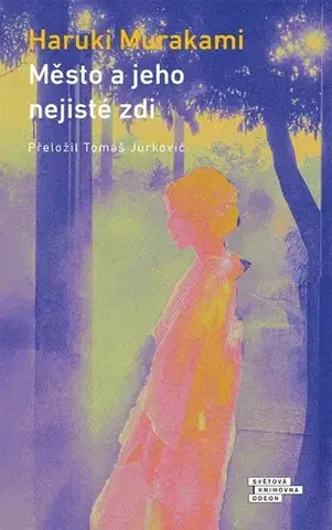 Svetová beletria Město a jeho nejisté zdi - Haruki Murakami,Tomáš Jurkovič
