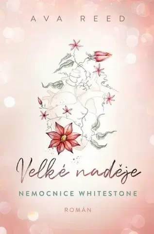 Romantická beletria Nemocnice Whitestone 1: Velké naděje - Ava Reed