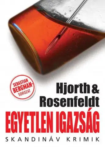 Detektívky, trilery, horory Egyetlen igazság - Hans Rosenfeldt,Michael Hjorth