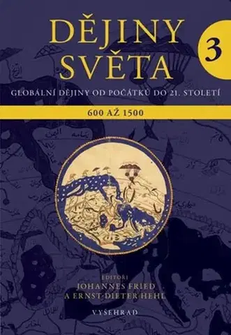 Svetové dejiny, dejiny štátov Dějiny světa 3 - Johannes Fried