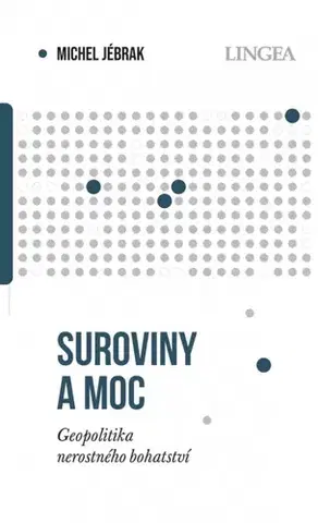 História - ostatné Suroviny a moc - Michel Jébrak