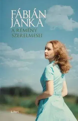 Historické romány A remény szerelmesei - Janka Fábián