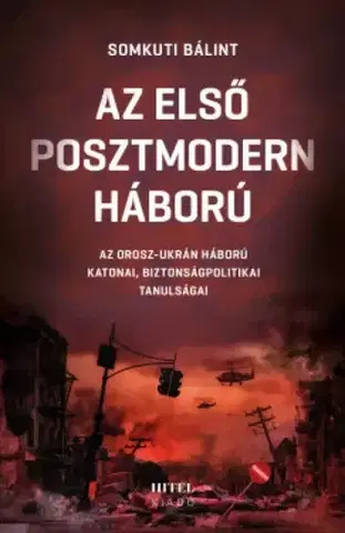 Vojnová literatúra - ostané Az első posztmodern háború I. - Somkuti Bálint
