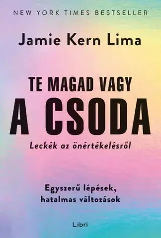 Rozvoj osobnosti Te magad vagy a csoda - Leckék az önértékelésről - Jamie Kern Lima