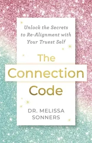 Psychiatria a psychológia The Connection Code - Dr. Melissa Sonners
